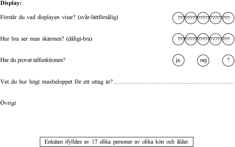 (dåligt-bra) Har du provat talfunktionen? ja nej?