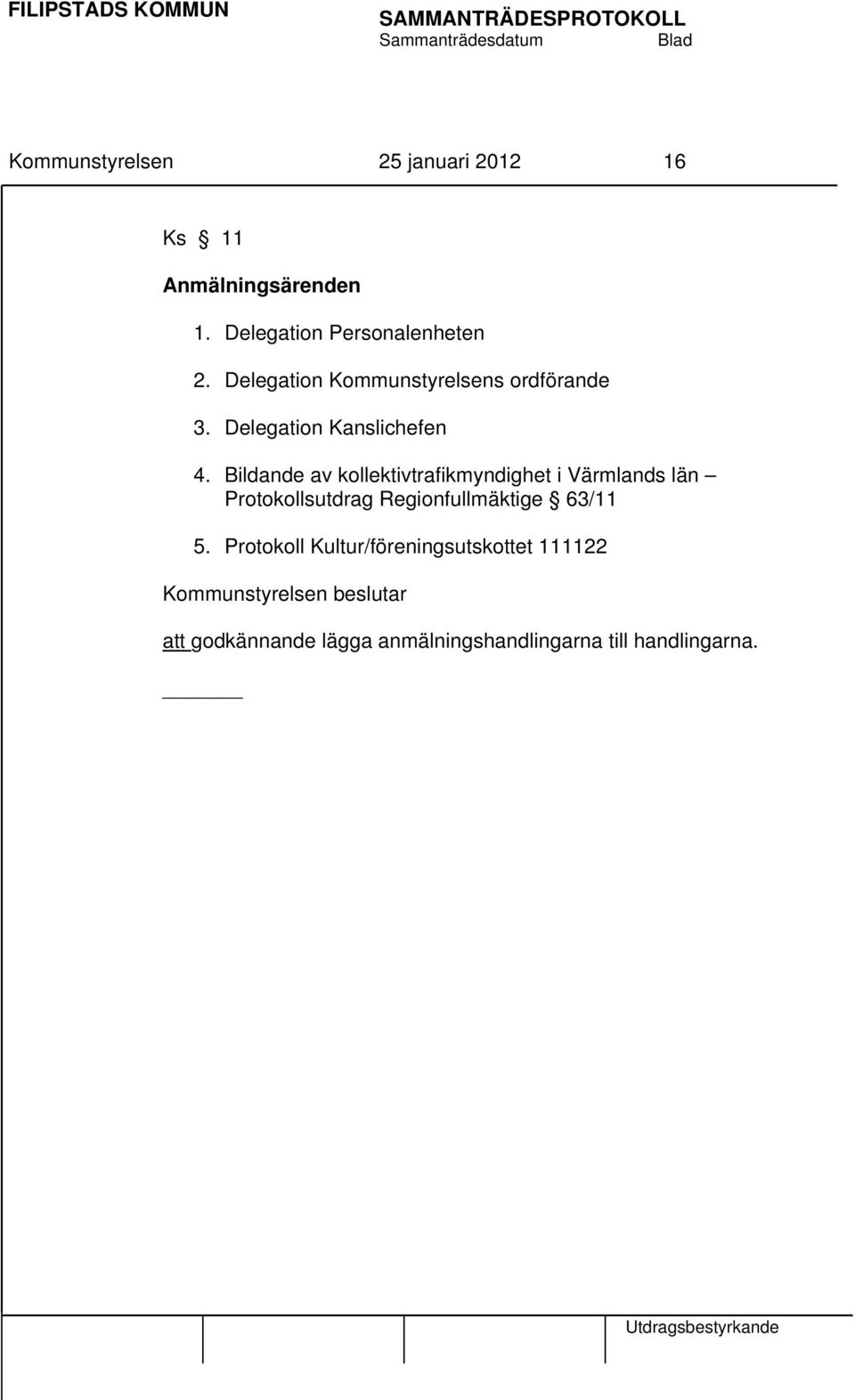 Delegation Kanslichefen 4.