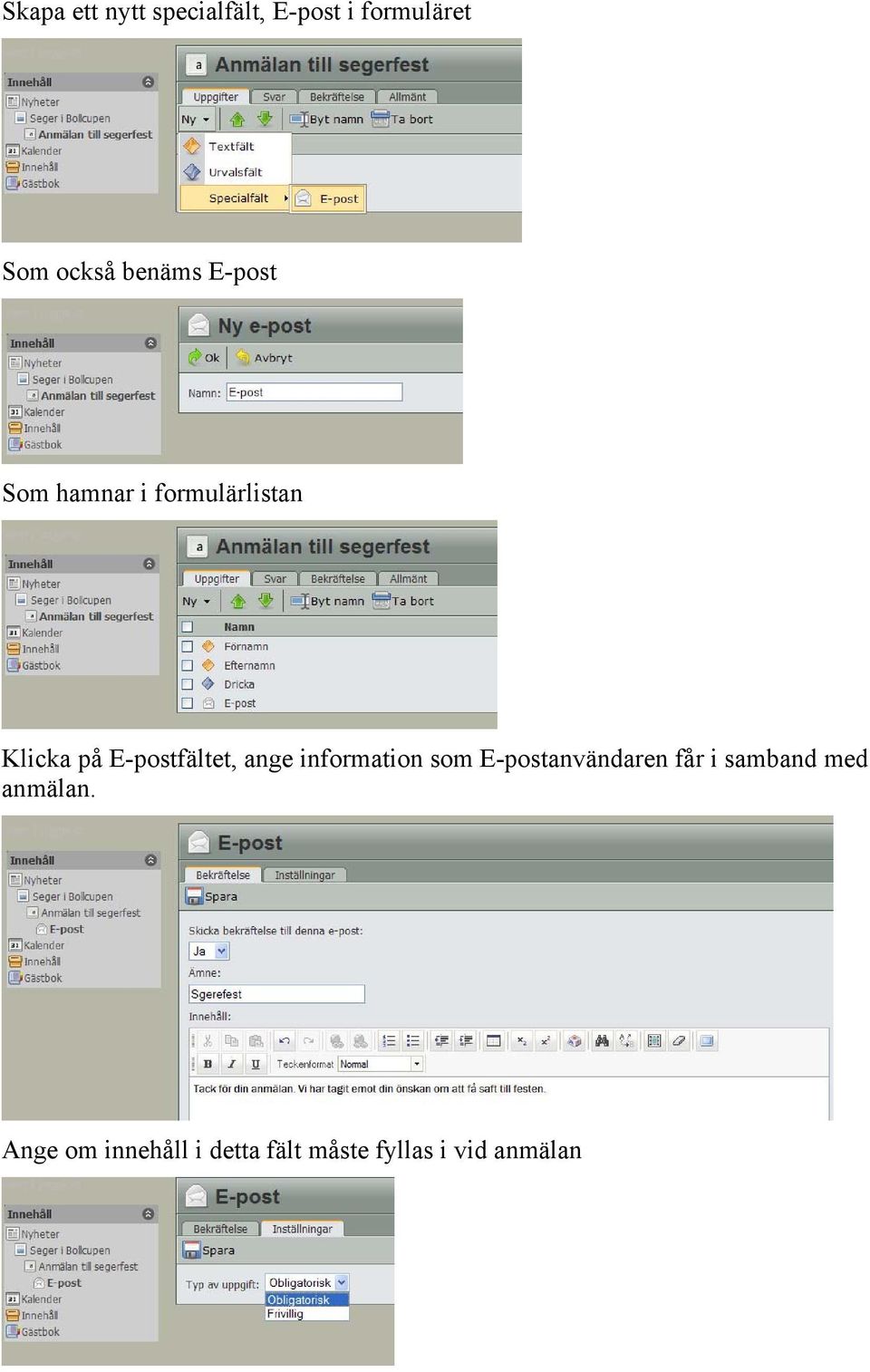 E-postfältet, ange information som E-postanvändaren får i