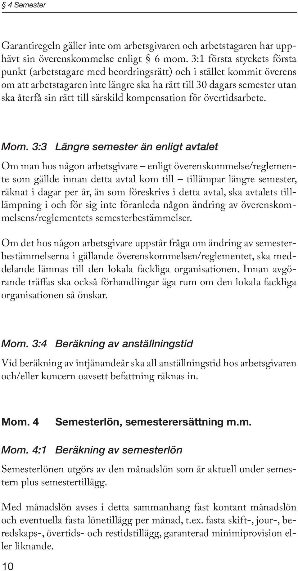 särskild kompensation för övertidsarbete. Mom.