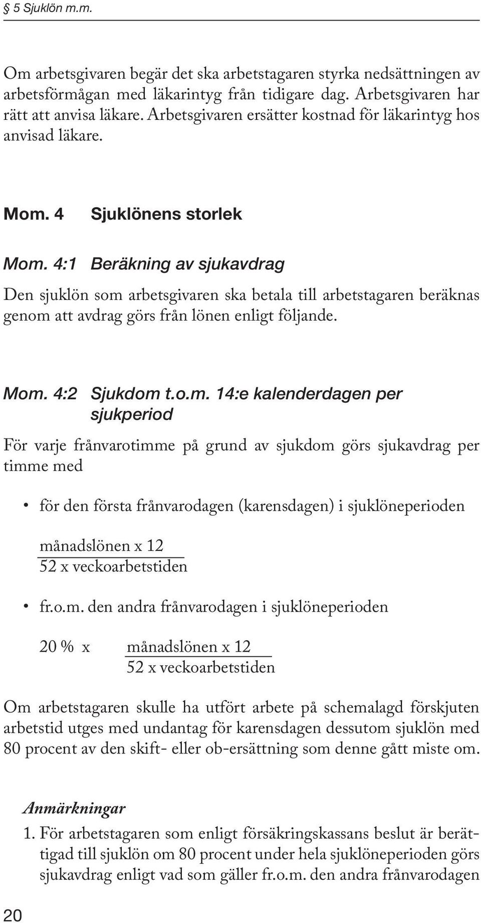 4:1 Beräkning av sjukavdrag Den sjuklön som 