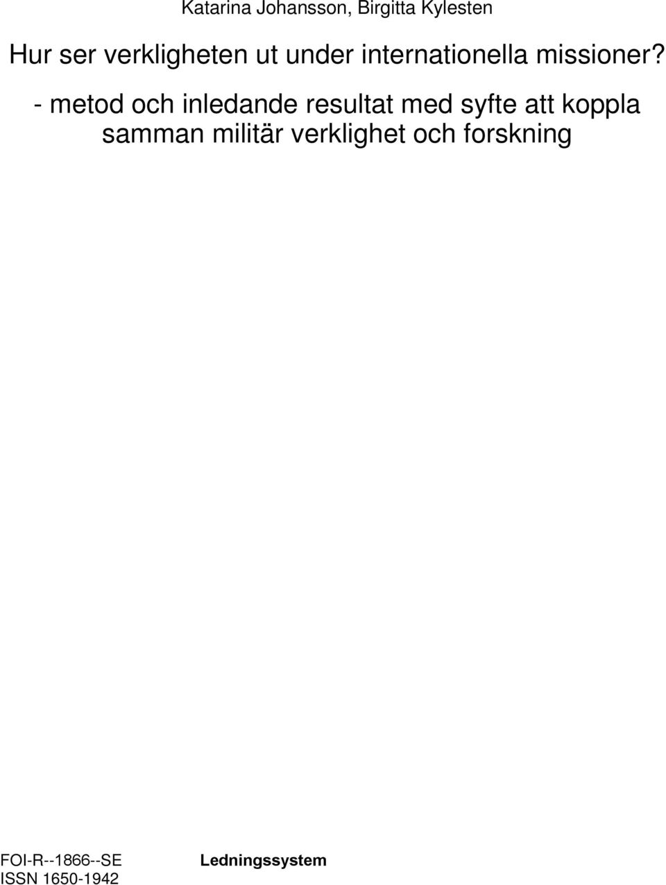 - metod och inledande resultat med syfte att koppla
