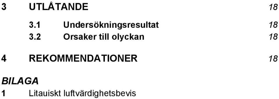 2 Orsaker till olyckan 18 4