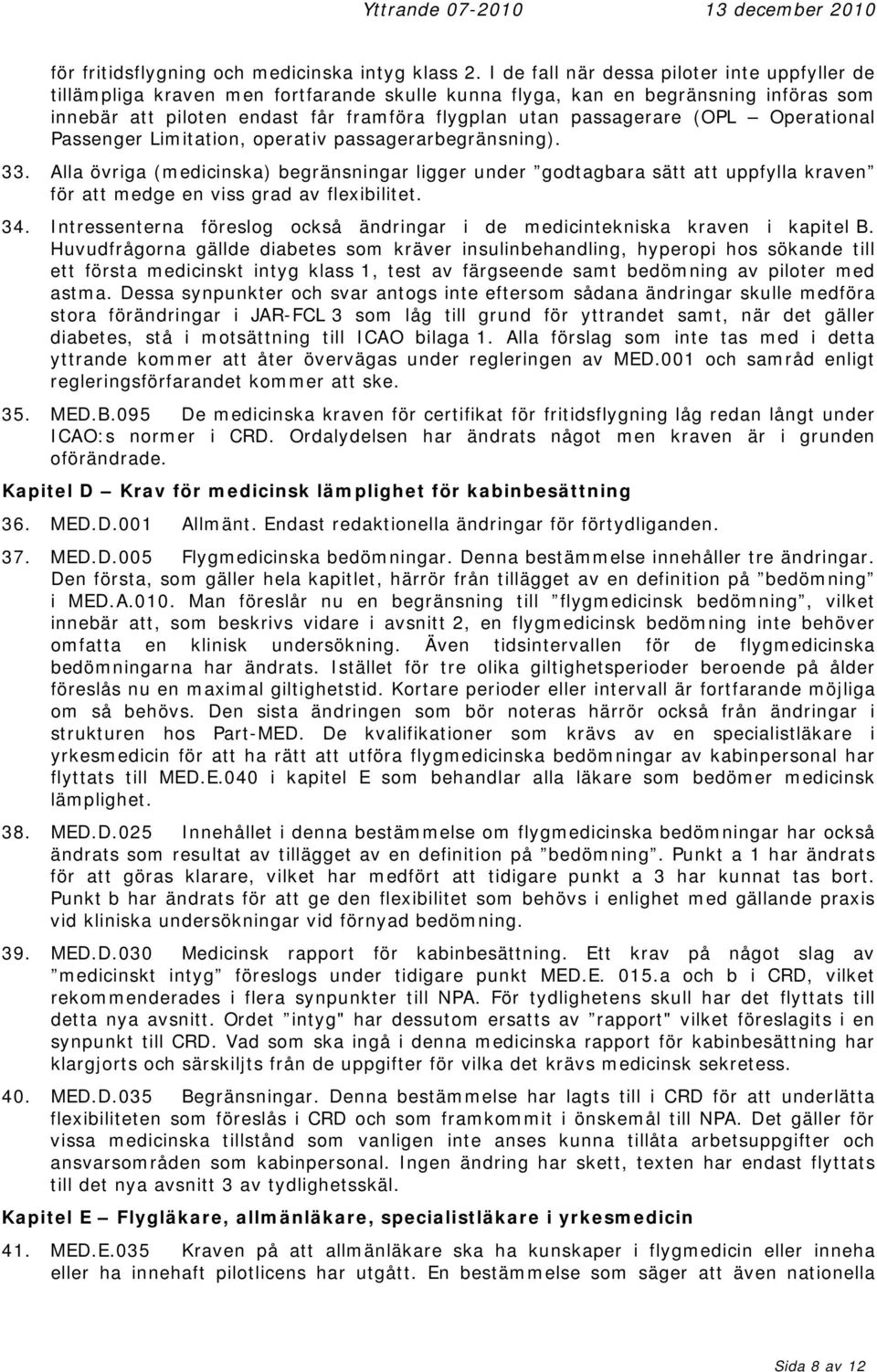 (OPL Operational Passenger Limitation, operativ passagerarbegränsning). 33.