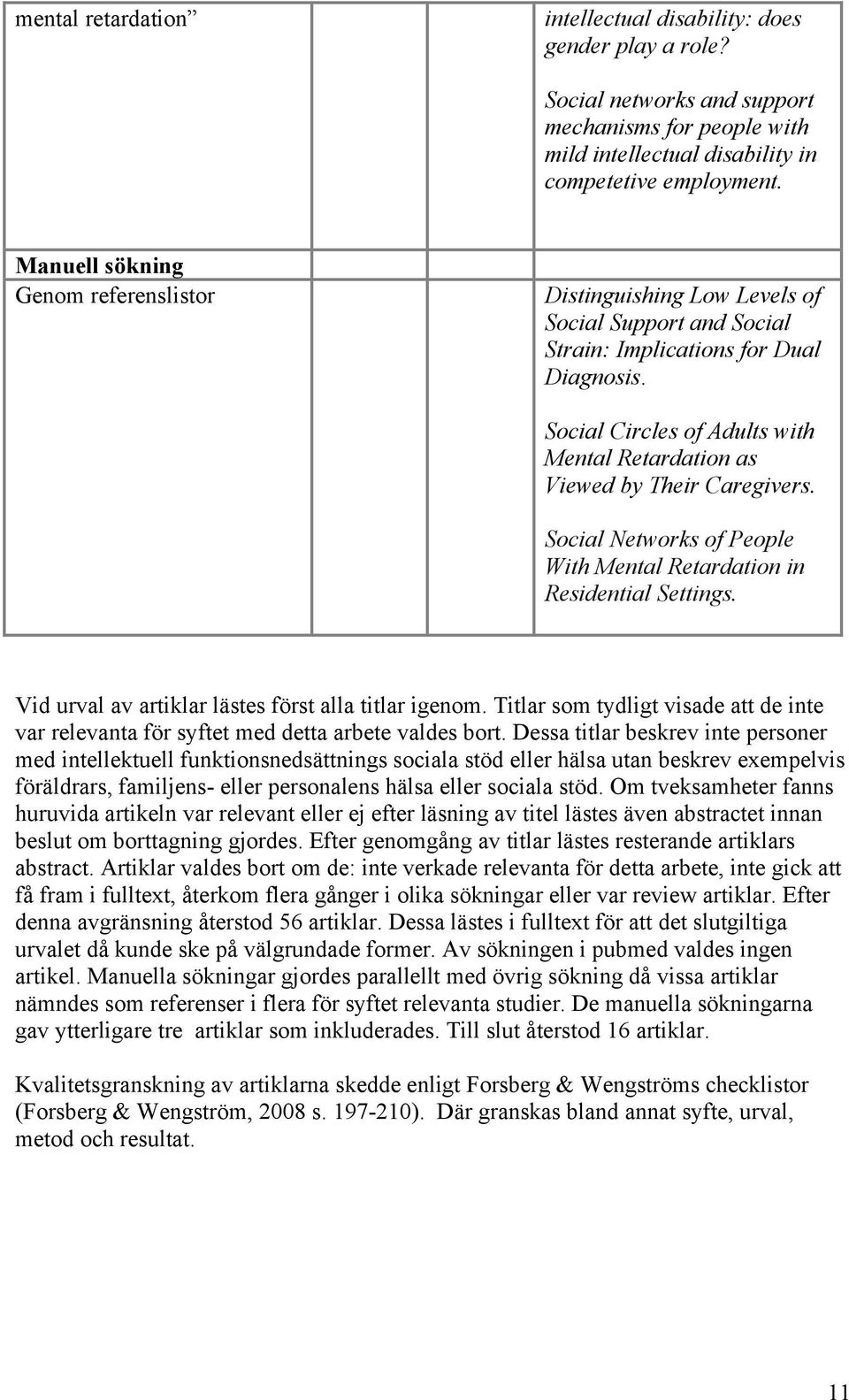 Social Circles of Adults with Mental Retardation as Viewed by Their Caregivers. Social Networks of People With Mental Retardation in Residential Settings.