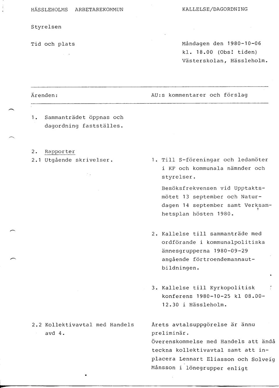 Besoksfrekvensen vid Upptaktsmotet 13 September och Naturdagen 14 September samt Verksamhetsplan hosten 1980. 2.