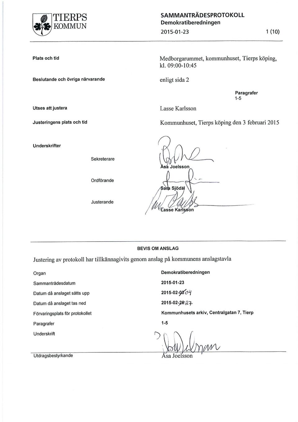 februari 2015 Underskrifter Sekreterare O\P Ås.