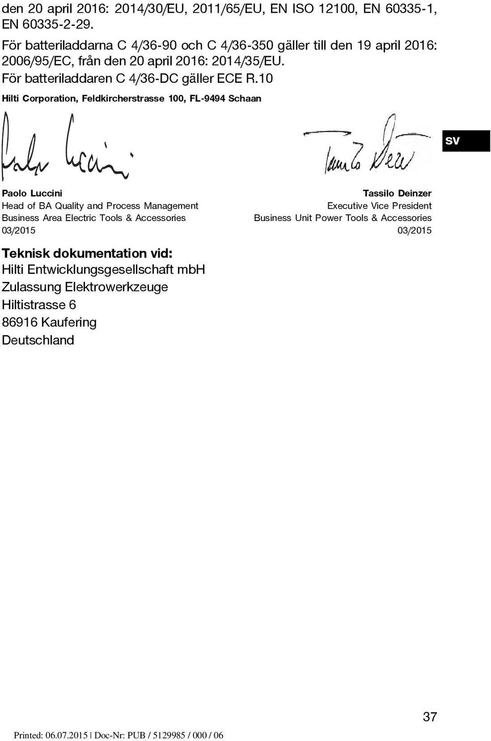 För batteriladdaren C 4/36-DC gäller ECE R.