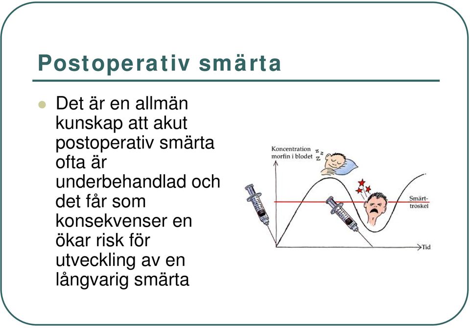 är underbehandlad och det får som