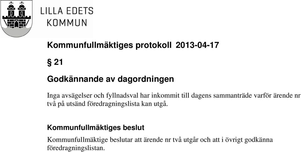 utsänd föredragningslista kan utgå.