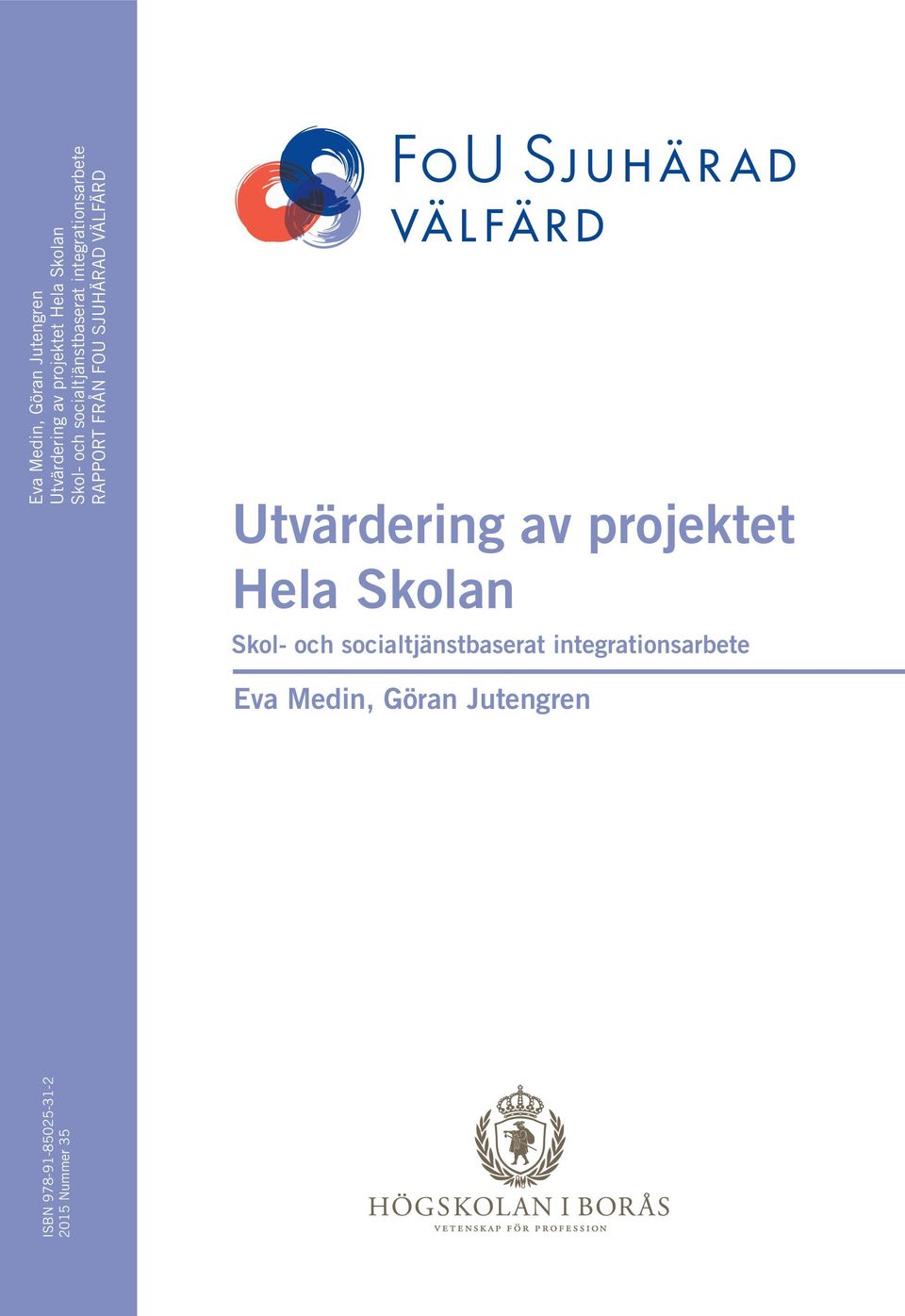 Utvärdering av projektet Hela Skolan Skol- och socialtjänstbaserat