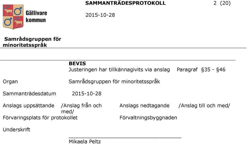 /Anslag från och med/ Förvaringsplats för protokollet Anslags