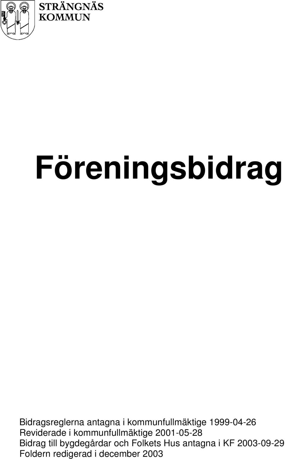 kommunfullmäktige 2001-05-28 Bidrag till bygdegårdar