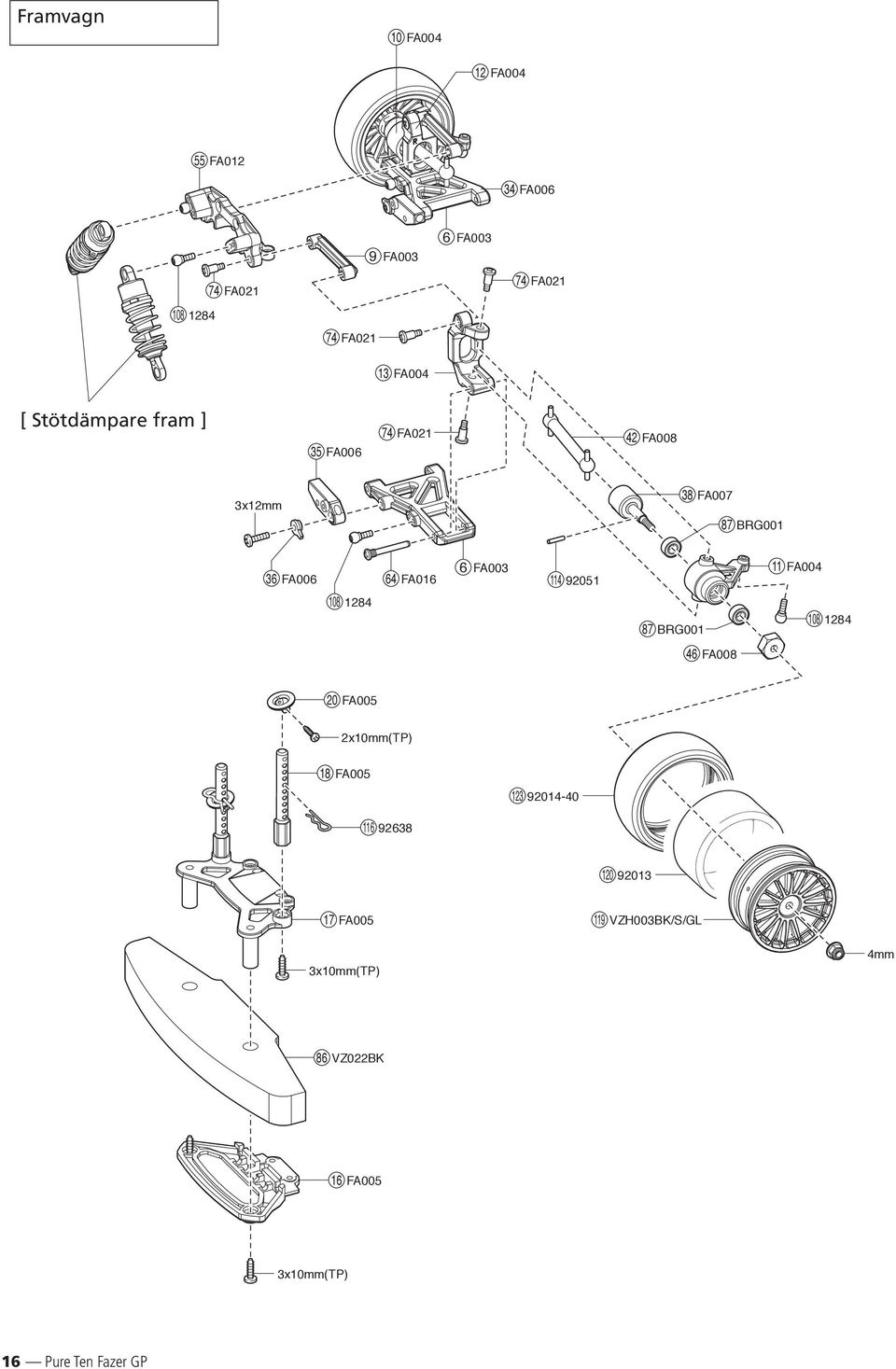 FA016 6 FA003 114 92051 87 BRG001 11 FA004 108 1284 46 FA008 20 FA005 2x10mm(TP) 18 FA005 123 92014-40