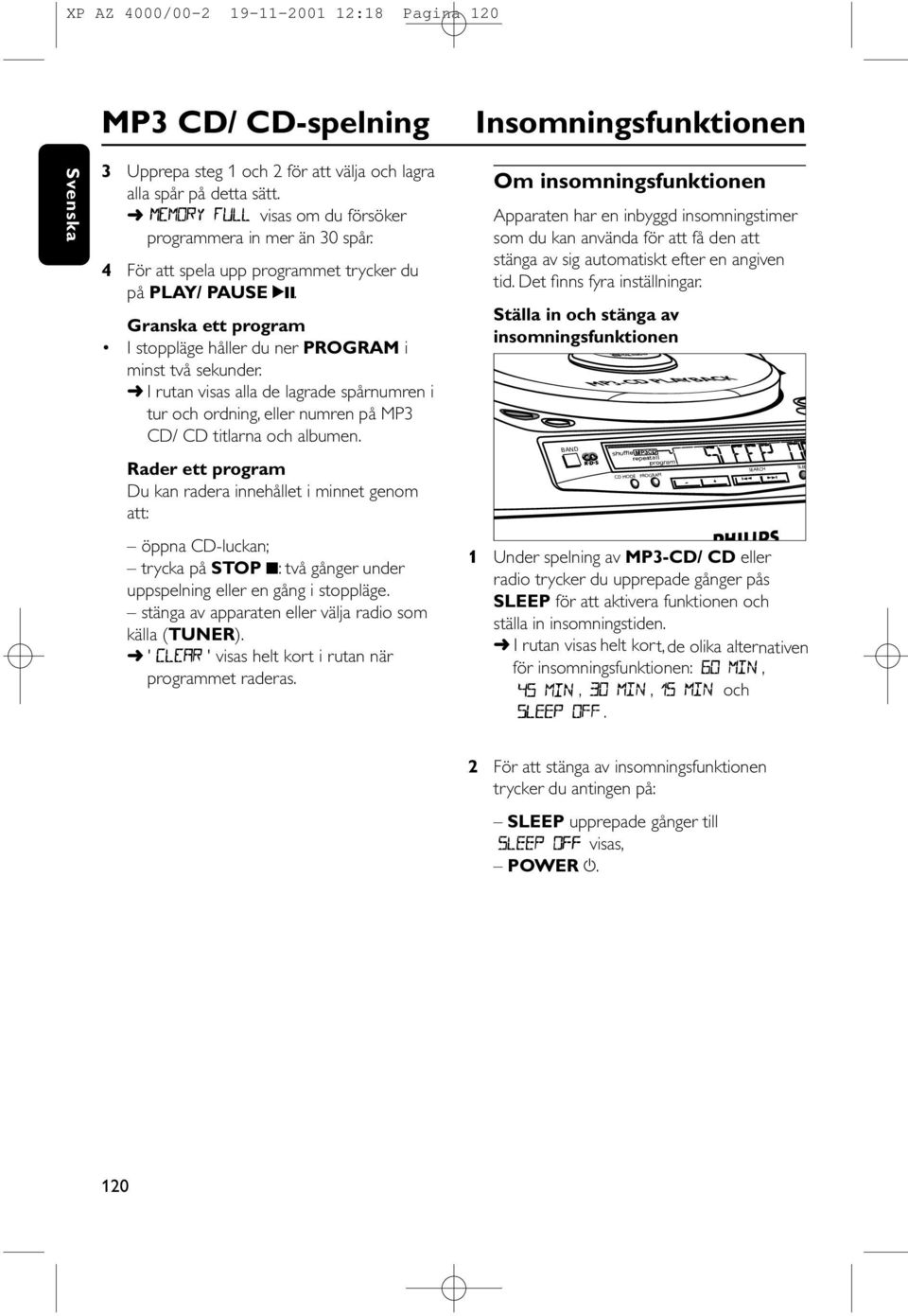 I rutan visas alla de lagrade spårnumren i tur och ordning, eller numren på MP3 CD/ CD titlarna och albumen.