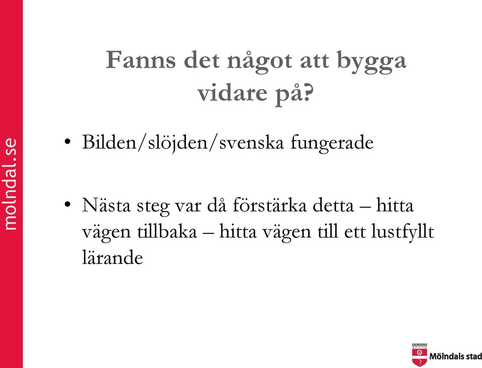 steg var då förstärka detta hitta vägen