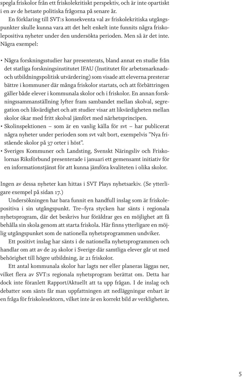 Men så är det inte.