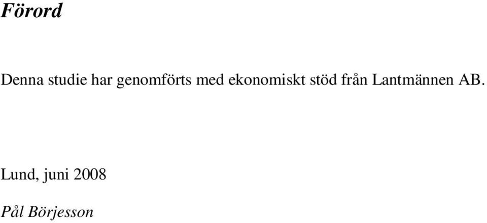 stöd från Lantmännen AB.