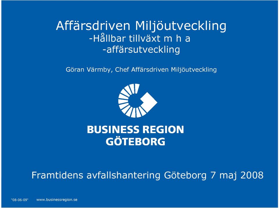 Värmby, Chef Affärsdriven Miljöutveckling