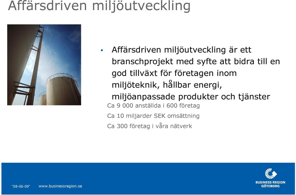 miljöteknik, hållbar energi, miljöanpassade produkter och tjänster Ca 9