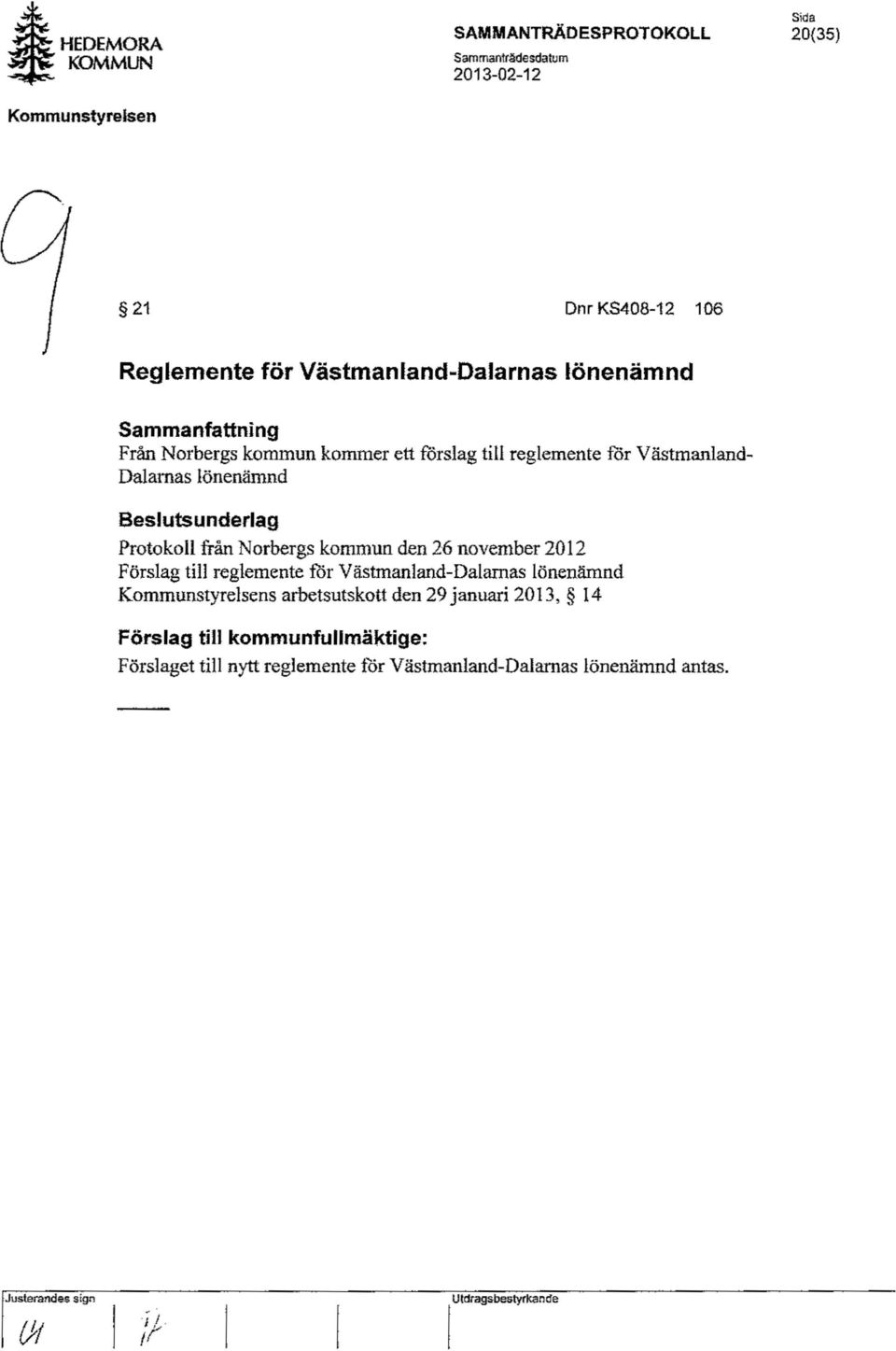 Norbergs kommun den 26 no vember 2012 Förslag till reglemente for Västmanland-Dalarnas lönenämnd Kommunstyrelsens arbetsutskott den 29