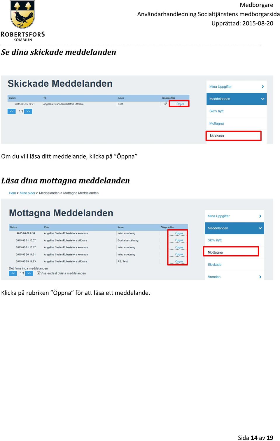 dina mottagna meddelanden Klicka på