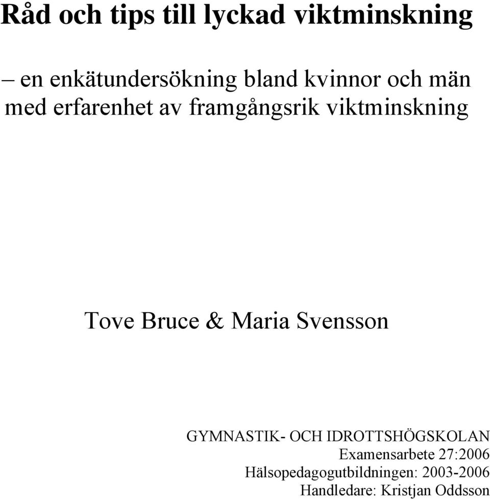 Bruce & Maria Svensson GYMNASTIK- OCH IDROTTSHÖGSKOLAN Examensarbete