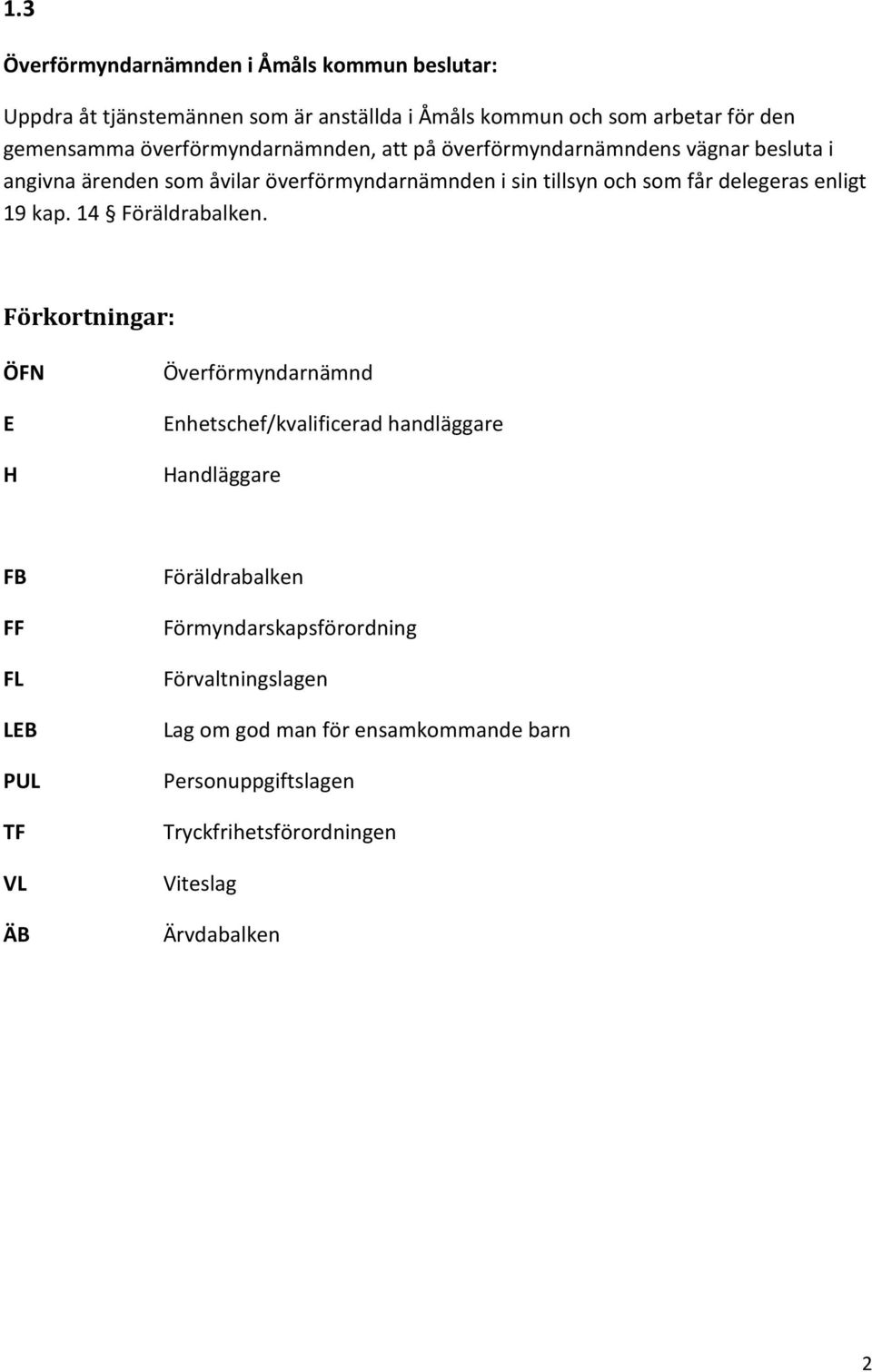 enligt 19 kap. 14 Föräldrabalken.