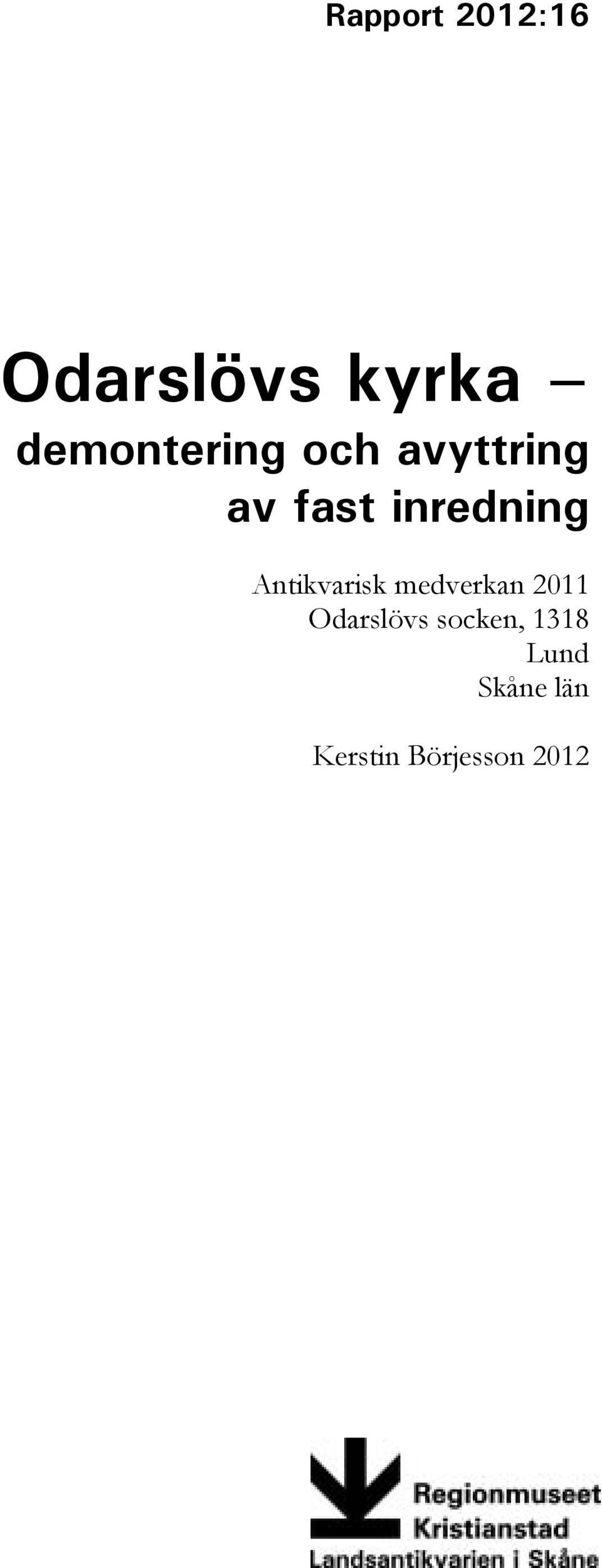 inredning Antikvarisk medverkan 2011