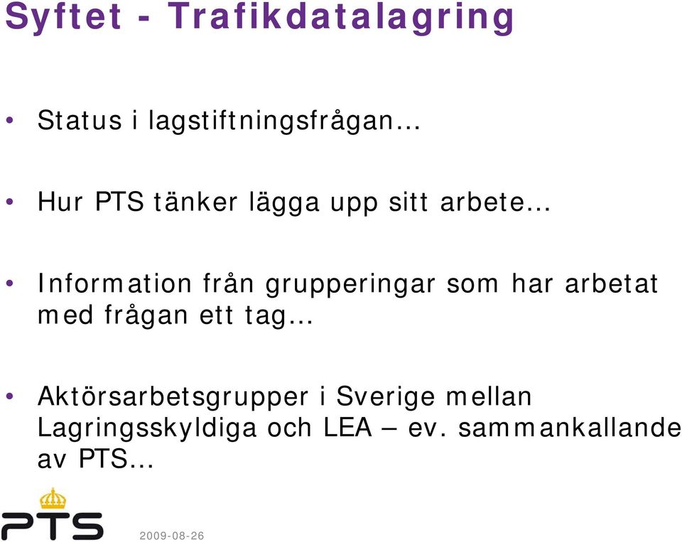 grupperingar som har arbetat med frågan ett tag