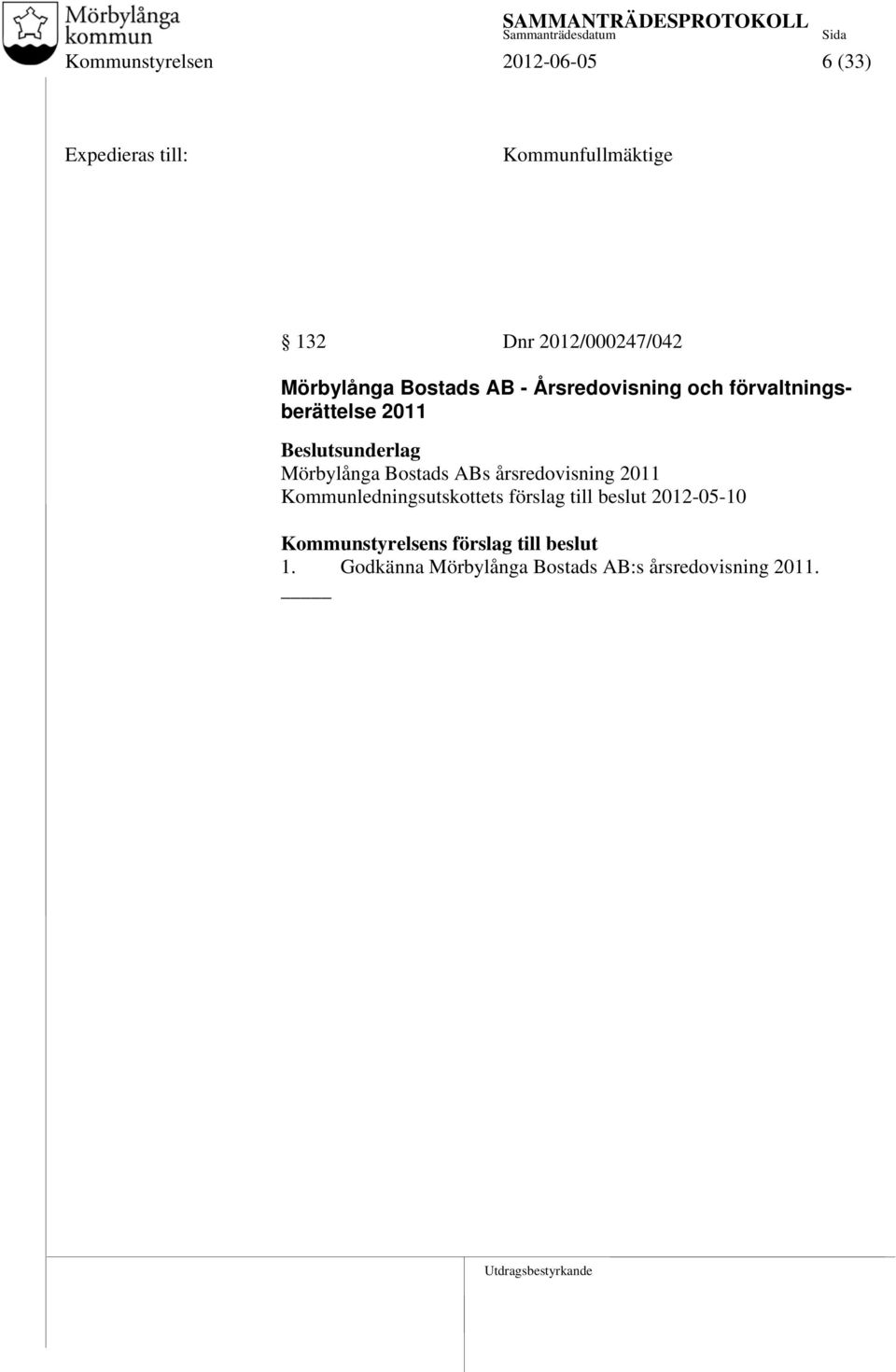 Bostads ABs årsredovisning 2011 Kommunledningsutskottets förslag till beslut