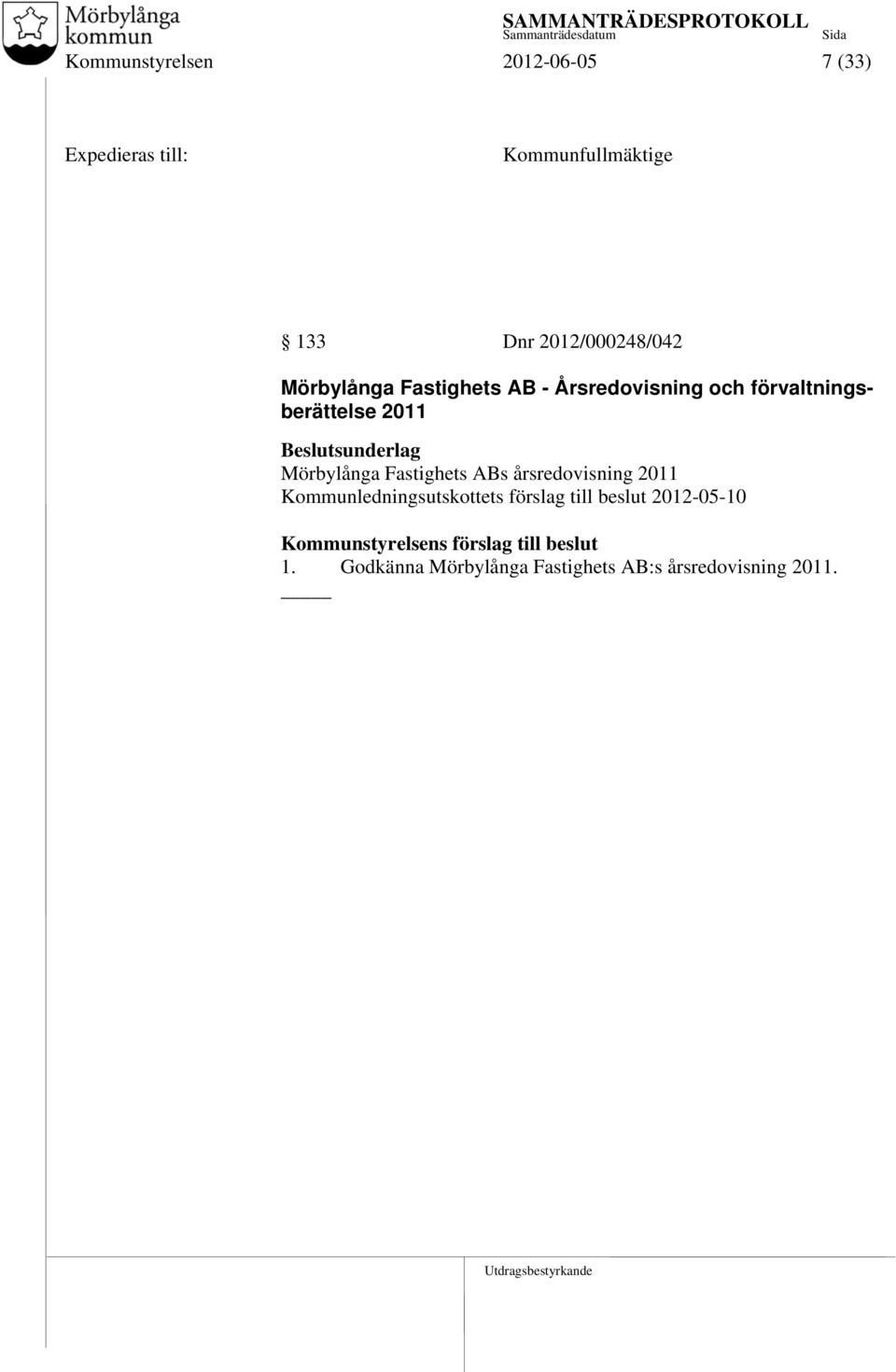 ABs årsredovisning 2011 Kommunledningsutskottets förslag till beslut 2012-05-10