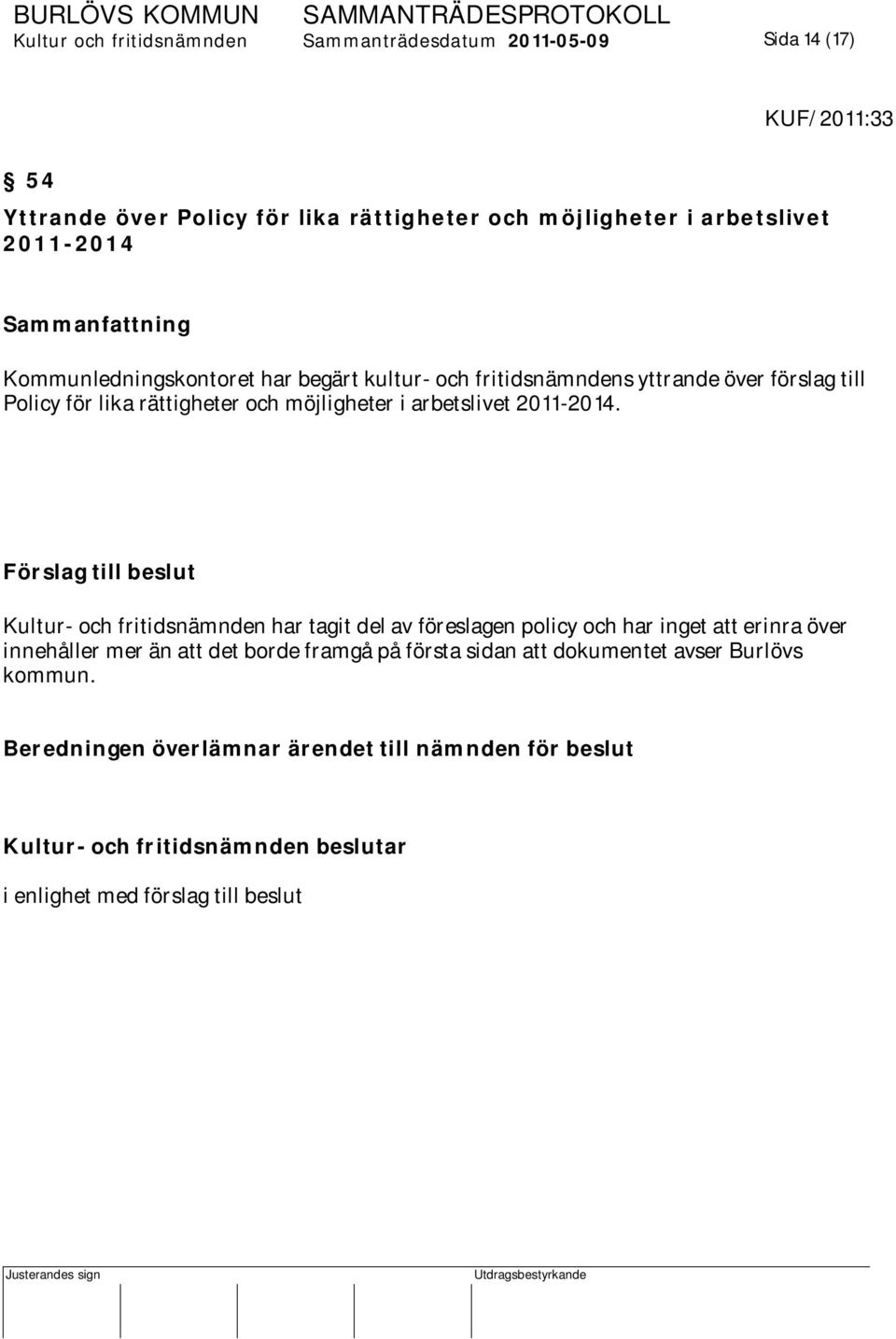 möjligheter i arbetslivet 2011-2014.