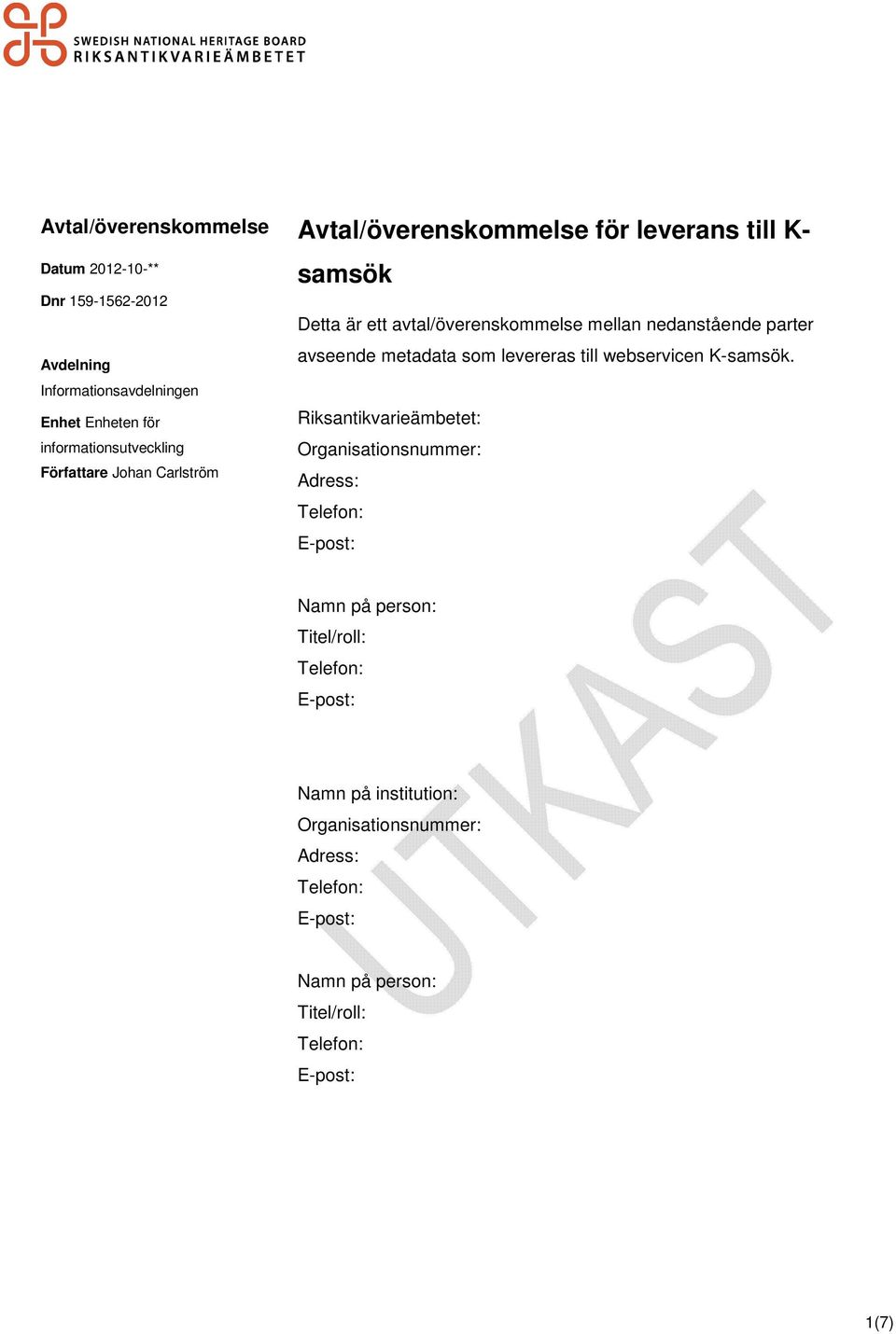 avtal/överenskommelse mellan nedanstående parter avseende metadata som levereras till webservicen K-samsök.