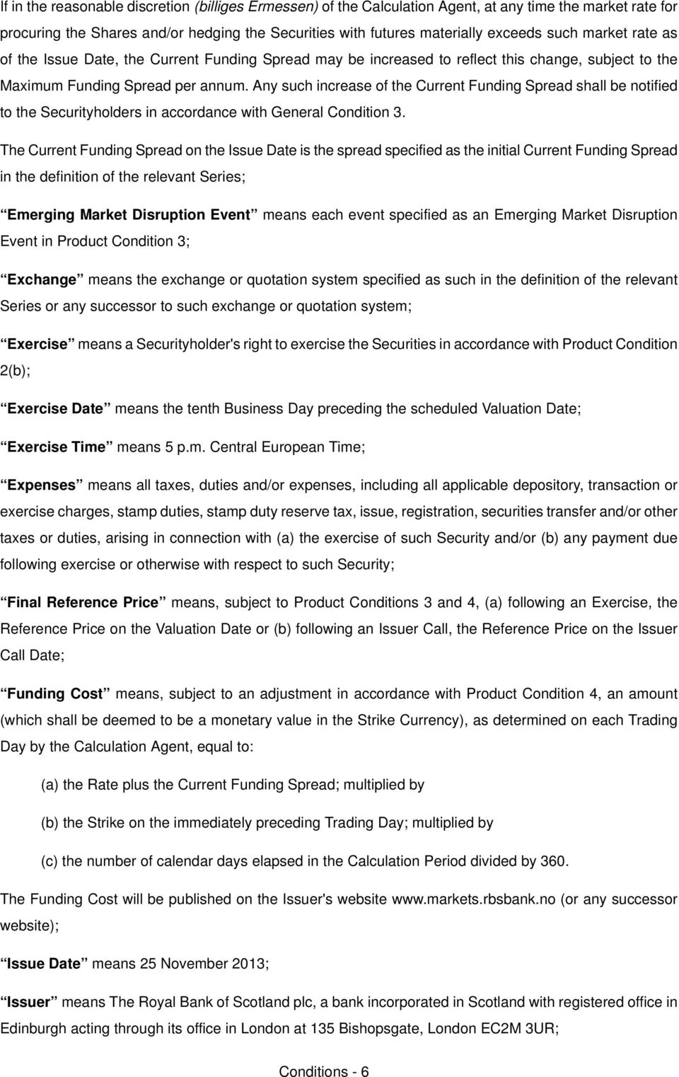 shall be notified to the pecurityholders in accordance with deneral Condition PK qhe Current cunding ppread on the fssue aate is the spread specified as the initial Current cunding ppread in the