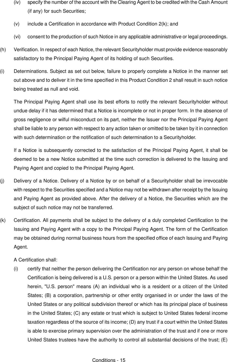 pecurityholder must provide evidence reasonably satisfactory to the mrincipal maying Agent of its holding of such pecuritiesk aeterminationsk pubject as set out belowi failure to properly complete a