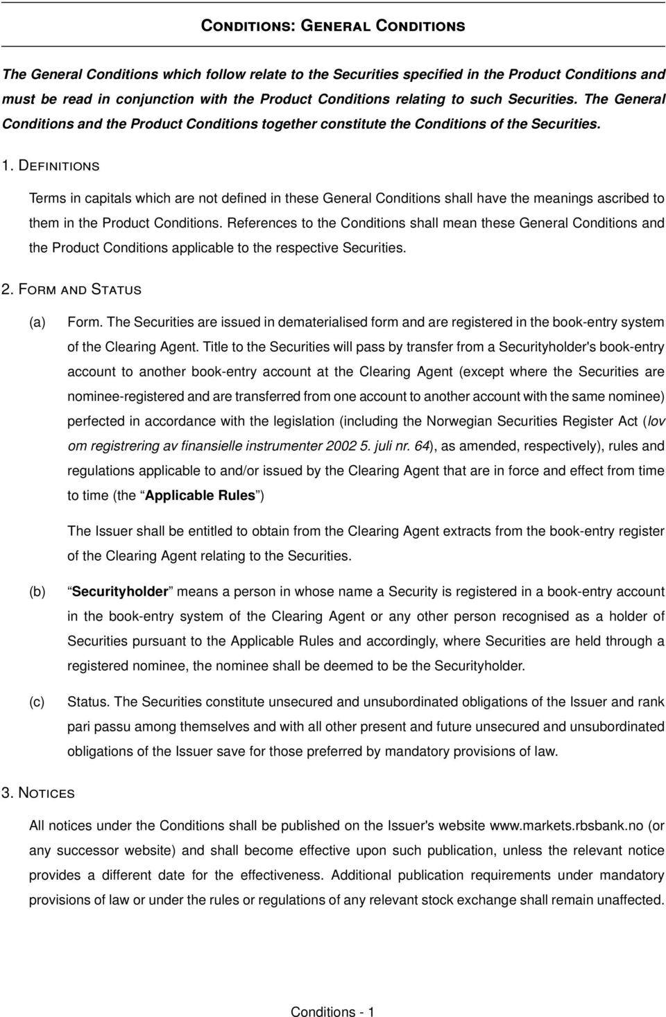 Definitions qerms in capitals which are not defined in these deneral Conditions shall have the meanings ascribed to them in the mroduct ConditionsK oeferences to the Conditions shall mean these