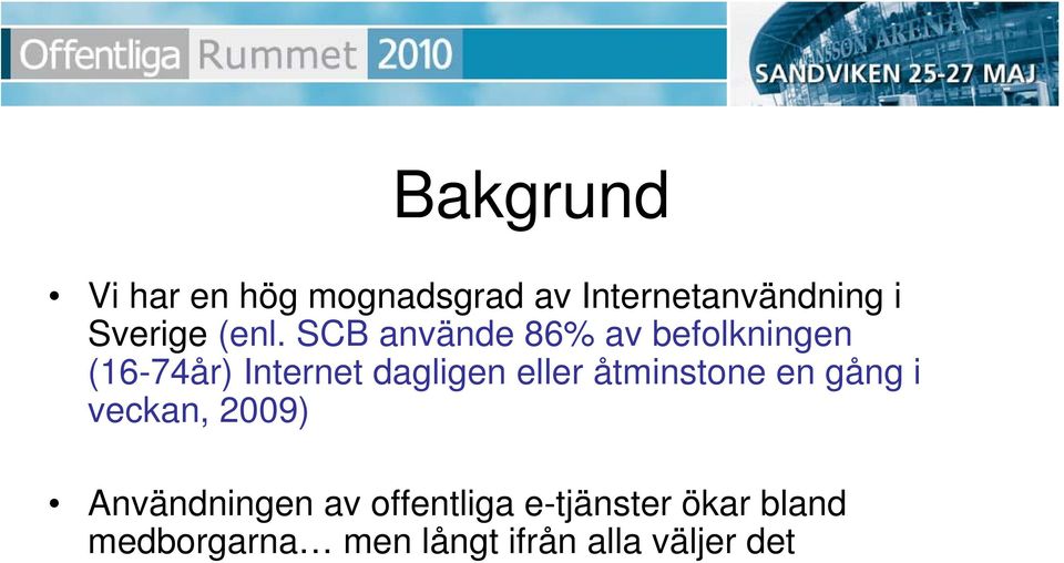 eller åtminstone en gång i veckan, 2009) Användningen av