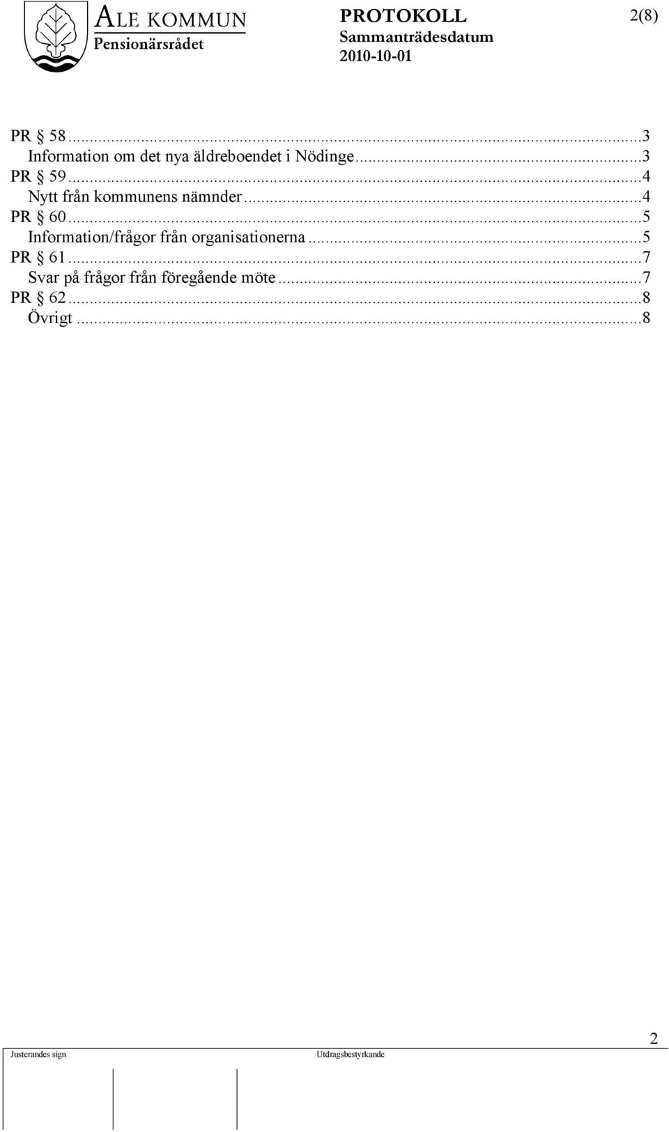 ..5 Information/frågor från organisationerna...5 PR 61.