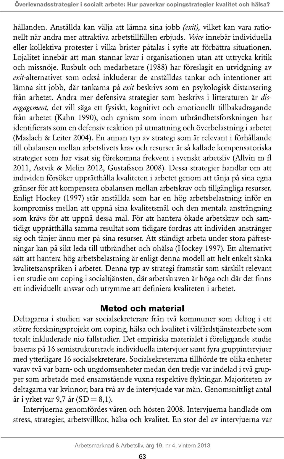Voice innebär individuella eller kollektiva protester i vilka brister påtalas i syfte att förbättra situationen.