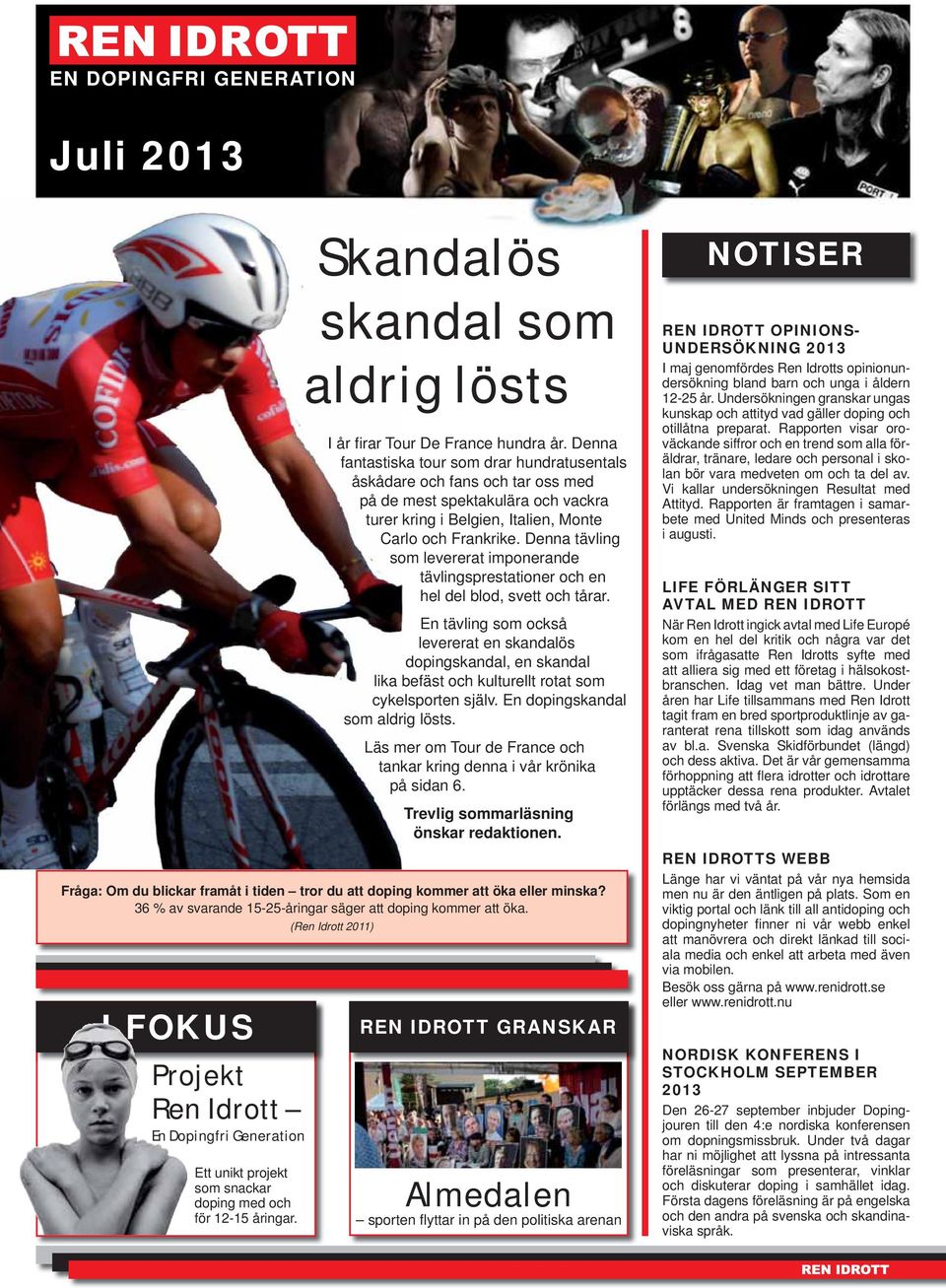 Skandalös skandal som aldrig lösts I år firar Tour De France hundra år.