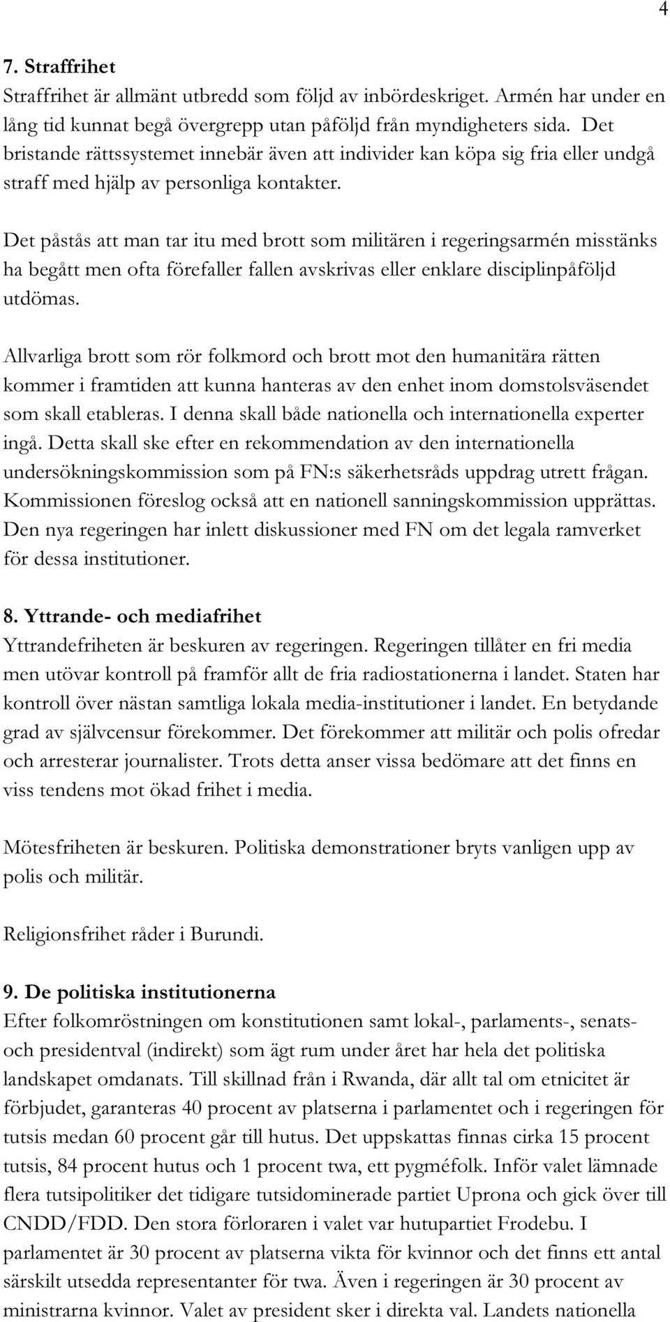 Det påstås att man tar itu med brott som militären i regeringsarmén misstänks ha begått men ofta förefaller fallen avskrivas eller enklare disciplinpåföljd utdömas.