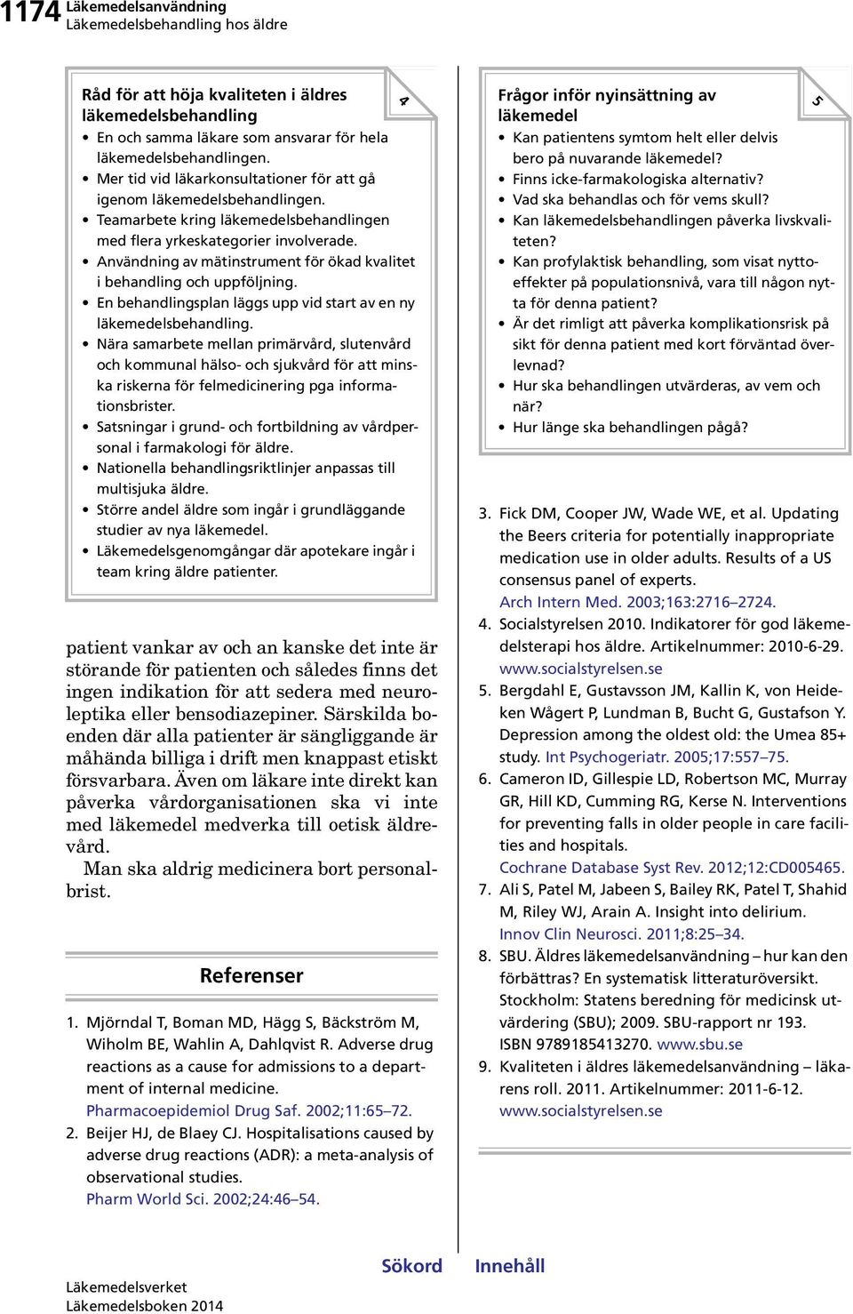 Användning av mätinstrument för ökad kvalitet i behandling och uppföljning. En behandlingsplan läggs upp vid start av en ny läkemedelsbehandling.