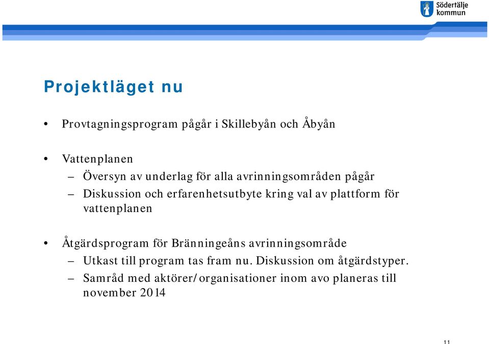 plattform för vattenplanen Åtgärdsprogram för Bränningeåns avrinningsområde Utkast till program