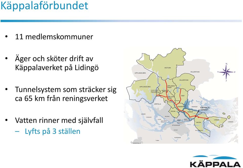 Tunnelsystem som sträcker sig ca 65 km från