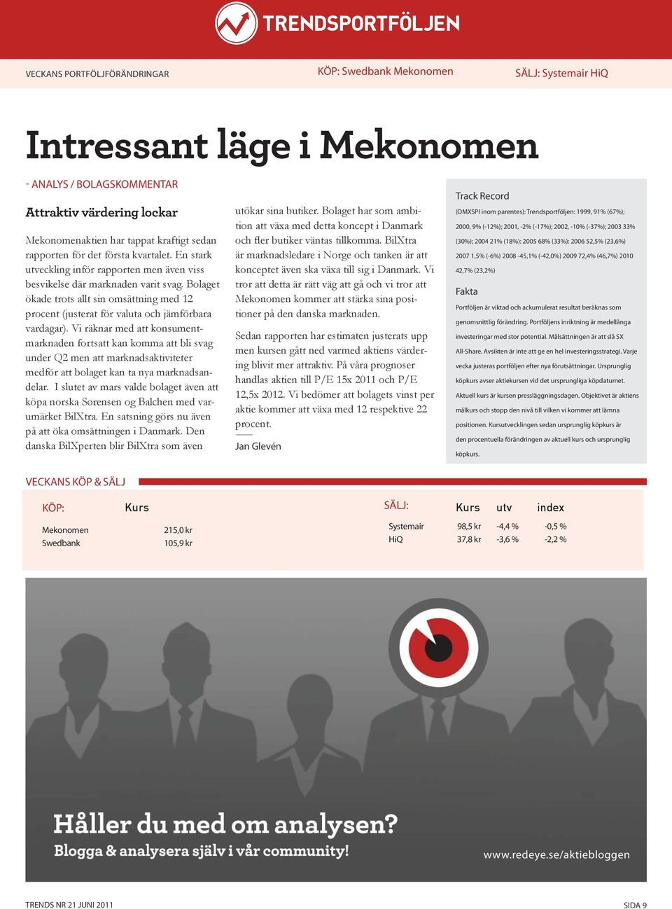 Bolaget ökade trots allt sin omsättning med 12 procent (justerat för valuta och jämförbara vardagar).