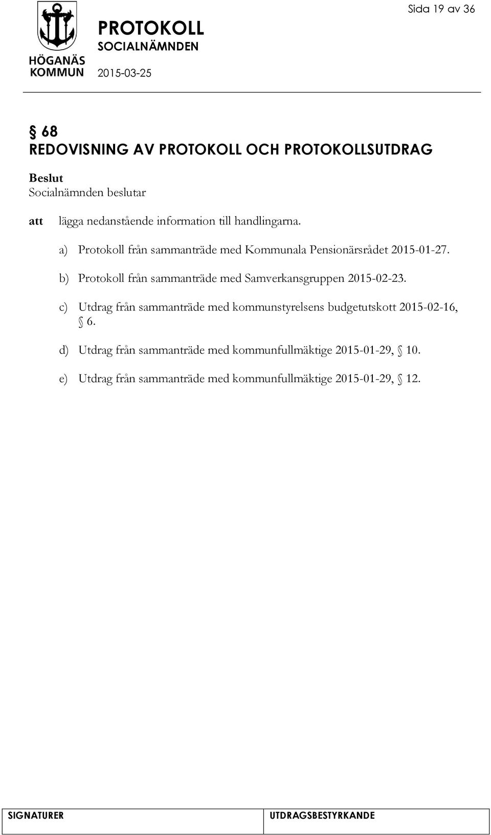b) Protokoll från sammanträde med Samverkansgruppen 2015-02-23.