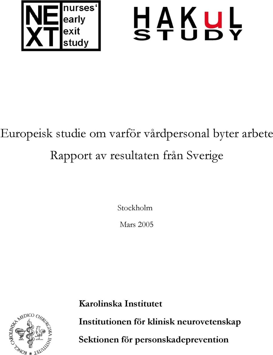 Mars 2005 Karolinska Institutet Institutionen för