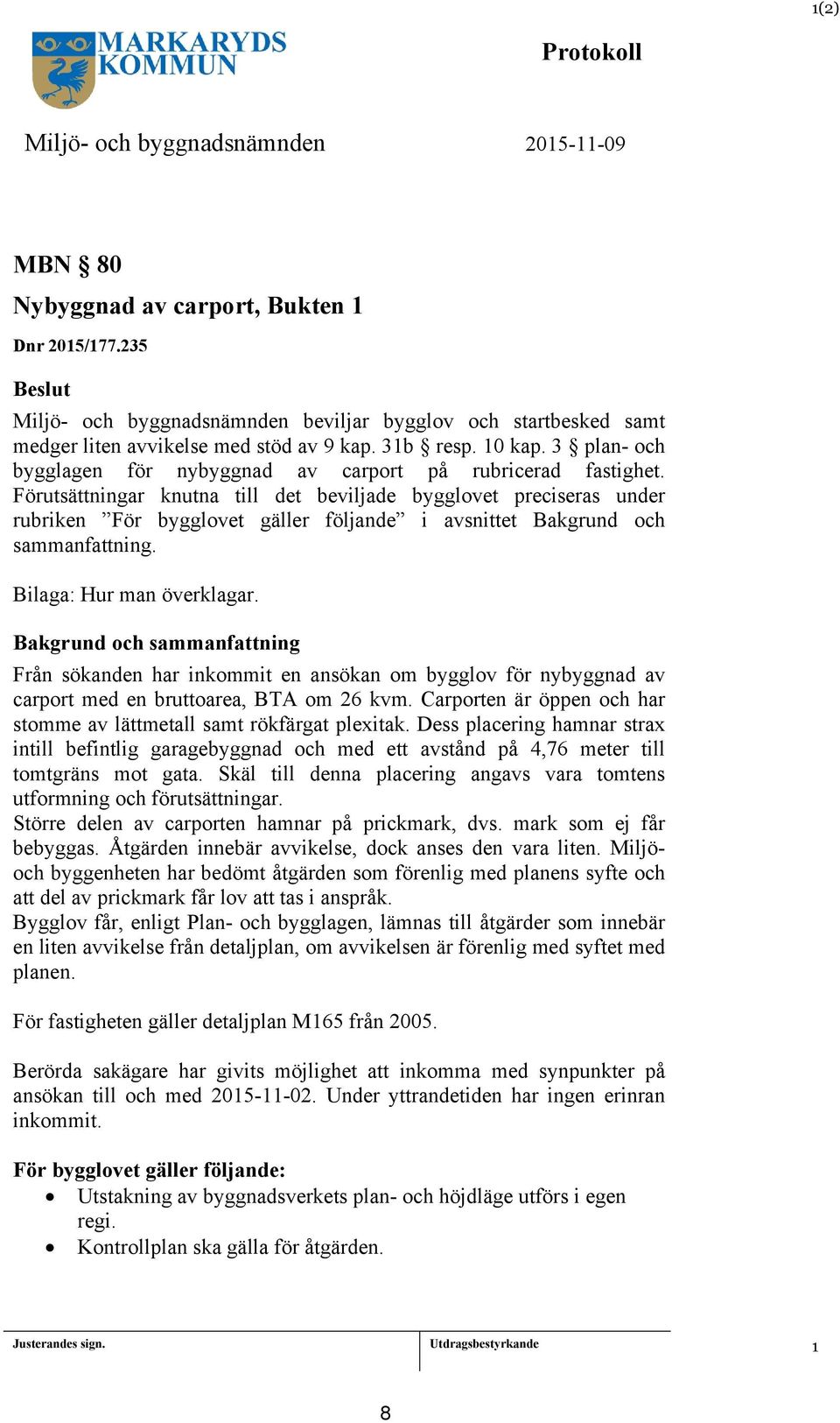 3 plan- och bygglagen för nybyggnad av carport på rubricerad fastighet.