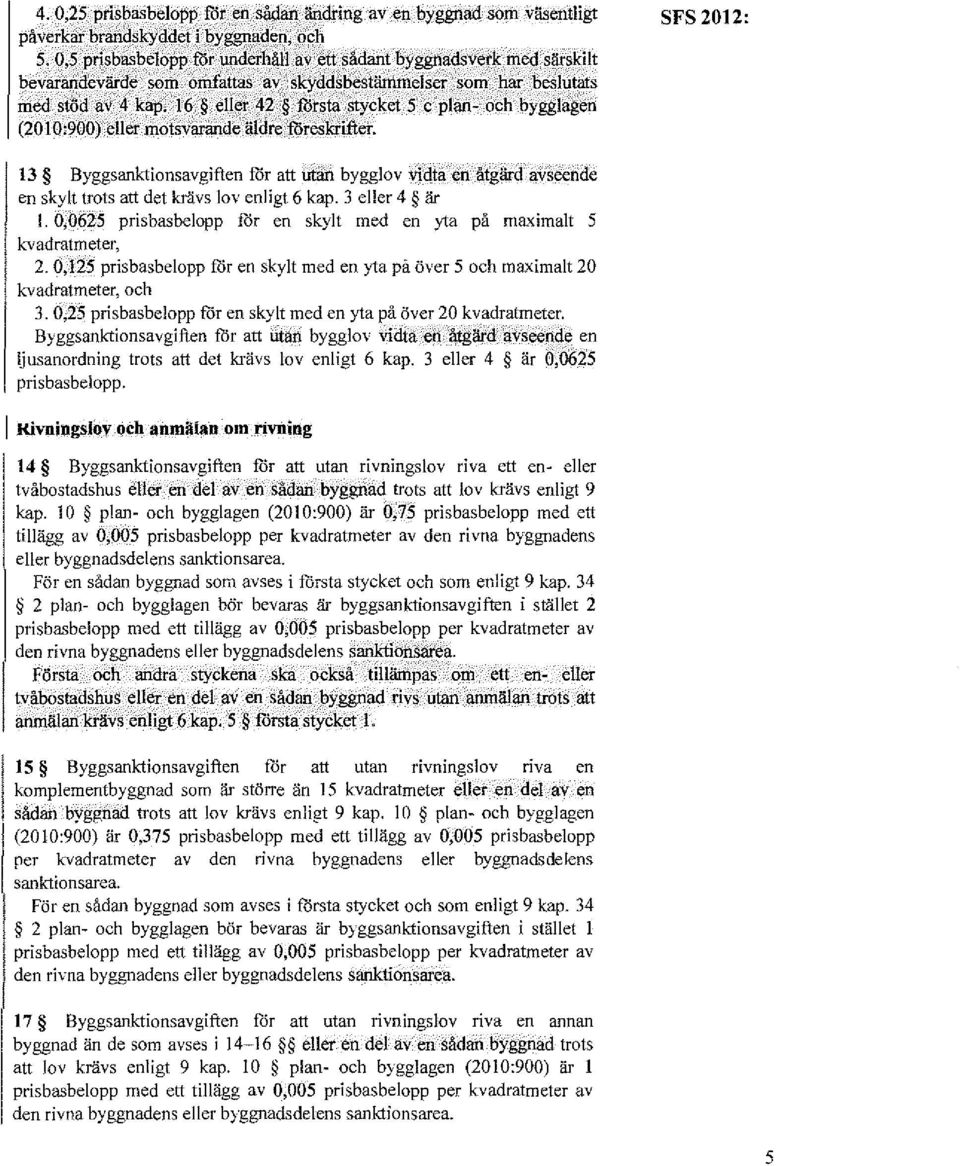 16 eller 42 första stycket 5 cplan- och bygglagen (2010:900) eller motsvarande äldre :föreskrifter.